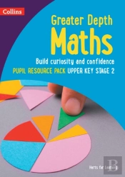Greater Depth Maths Pupil Resource Pack Upper Key Stage 2