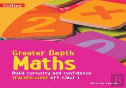 Greater Depth Maths Teacher Guide Key Stage 1