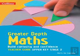 Greater Depth Maths Teacher Guide Upper Key Stage 2