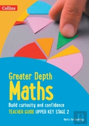 Greater Depth Maths Teacher Guide Upper Key Stage 2