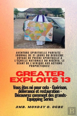 Bertrand.pt - Greater Exploits - 13 - Aventure Spirituelle Parfaite - Journal De 31 Jours Du Deuxième Voyage