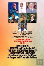 Greater Exploits - 14 (1- 3) Mysterious Secrets And Strategies Of The Dark Kingdom On 7 Continents