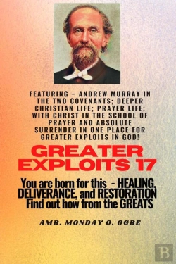 Bertrand.pt - Greater Exploits - 17  Featuring - Andrew Murray In The Two Covenants; Deeper Christian Life; ..