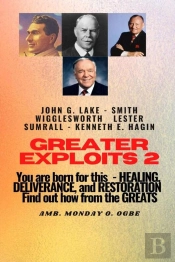 Greater Exploits - 2 -You  Are Born For This - Healing Deliverance And Restoration