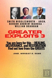 Greater Exploits - 3  You Are Born For This - Healing, Deliverance And Restoration