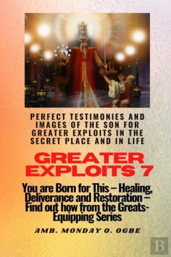 Bertrand.pt - Greater Exploits - 7 Perfect Testimonies And Images Of The Son For Greater Exploits In The Secret