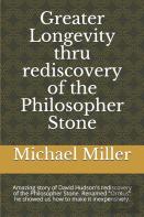 Greater Longevity Thru Rediscovery Of The Philosopher Stone