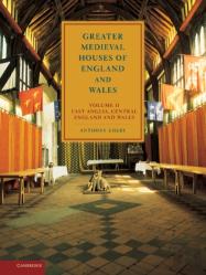 Greater Medieval Houses Of England And Wales, 1300â€“1500: Volume 2, East Anglia, Central England And Wales