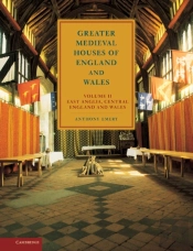 Greater Medieval Houses Of England And Wales, 1300â€“1500: Volume 2, East Anglia, Central England And Wales