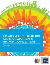 Greater Mekong Subregion Covid-19 Response And Recovery Plan 2021-2023