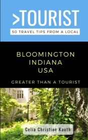 Greater Than A Tourist - Bloomington Indiana Usa