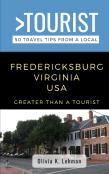 Greater Than A Tourist- Fredericksburg Virginia Usa