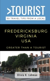 Greater Than A Tourist- Fredericksburg Virginia Usa