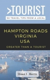 Greater Than A Tourist-Hampton Roads Virginia Usa