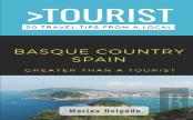 Greater Than A Tourist- The Basque Country Spain
