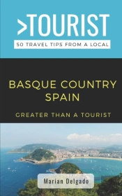 Greater Than A Tourist- The Basque Country Spain
