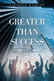 Greater Than Success: With Asia'S Most I