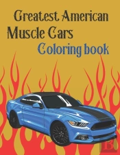 Greatest American Muscle Cars Coloring Book