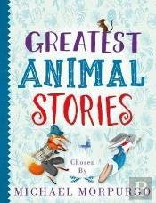 Greatest Animal Stories, Chosen By Michael Morpurgo