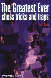Greatest Ever Chess Tricks And Traps
