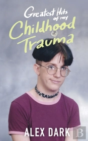 Greatest Hits Of My Childhood Trauma