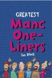 Greatest Manc One-Liners
