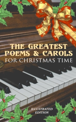 Bertrand.pt - Greatest Poems & Carols For Christmas Time (Illustrated Edition)
