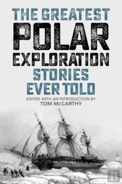 Bertrand.pt - Greatest Polar Exploration Stories Ever Told