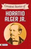 Greatest Stories Of Horatio Alger Jr.
