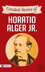 Greatest Stories Of Horatio Alger Jr.