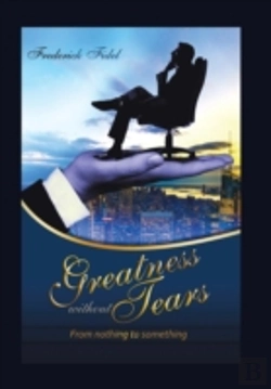 Bertrand.pt - Greatness Without Tears: From Being Nothing To Being Something