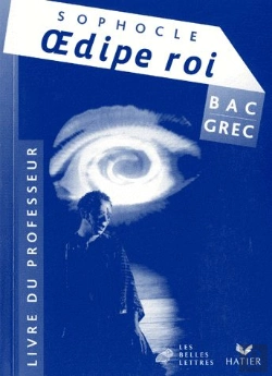 Bertrand.pt - Grec ; Bac L ; Oedipe Roi ; Sophocle ; Livre Du Professeur (Édition 2009)