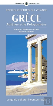 Grèce : Athènes Et Le Péloponnèse ; Athènes, Delphes, Corinthe, Sparte, Olympie