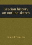 Grecian History An Outline Sketch