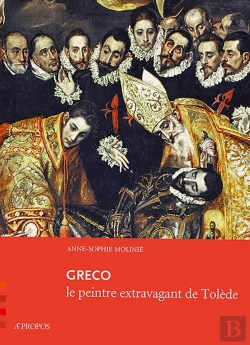 Bertrand.pt - Greco ; Le Peintre Extravagant De Tolède