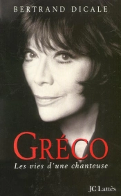 Gréco ; Les Vies D'Une Chanteuse
