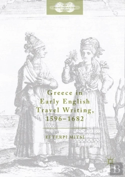 Bertrand.pt - Greece In Early English Travel Writing, 1596-1682