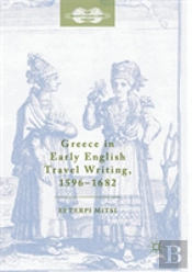 Greece In Early English Travel Writing, 1596â€“1682