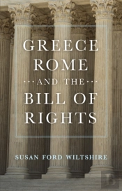 Greece, Rome, And The Bill Of Rights
