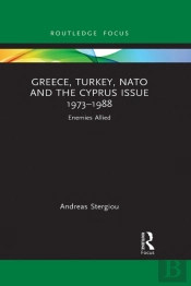 Greece, Turkey, Nato And The Cyprus Issue 1973-1988