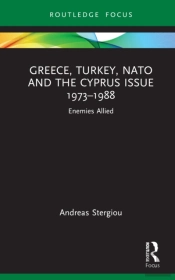 Greece, Turkey, Nato And The Cyprus Issue 1973â€“1988