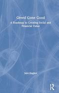 Greed Gone Good