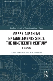 Greek-Albanian Entanglements Since The Nineteenth Century
