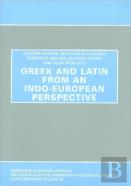 Greek And Latin From An Indo-European Perspective