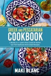 Greek And Pescatarian Cookbook