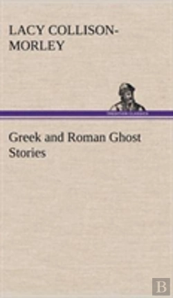 Bertrand.pt - Greek And Roman Ghost Stories
