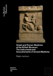 Greek And Roman Medicine At The British Museum
