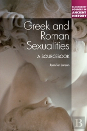 Greek And Roman Sexualities: A Sourcebook