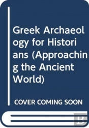 Greek Archaeology For Historians