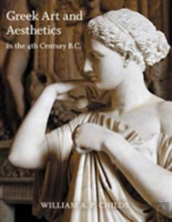 Bertrand.pt - Greek Art And Aesthetics In The Fourth Century B.C.
